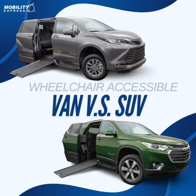 Wheelchair Vans vs Wheelchair Accessible SUVs: Which Is Right for Your Needs?